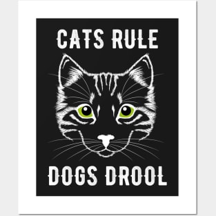 Cats rule dogs drool Posters and Art